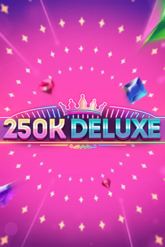 Демо игра 250k Deluxe от Games Global | Casino X BY