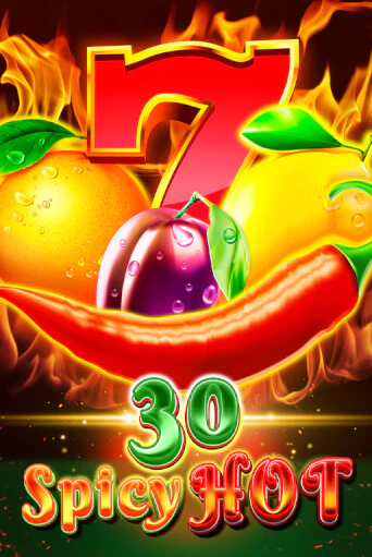 Демо игра 30 Spicy Hot от 5 Men Gaming | Casino X BY