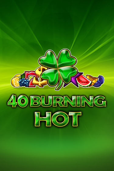 Демо игра 40 Burning Hot от Amusnet Interactive | Casino X BY