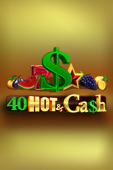 Демо игра 40 Hot & Cash от Amusnet Interactive | Casino X BY
