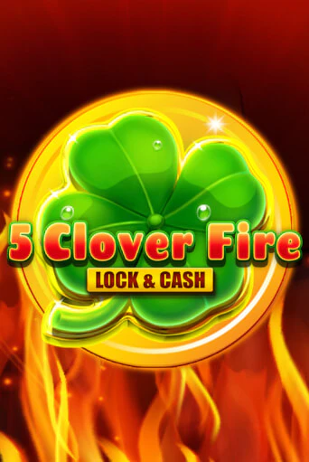 Демо игра 5 Clover Fire Lock & Cash от Fazi | Casino X BY