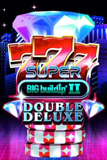 Демо игра 777 Super BIG BuildUp II Double Deluxe от Games Global | Casino X BY