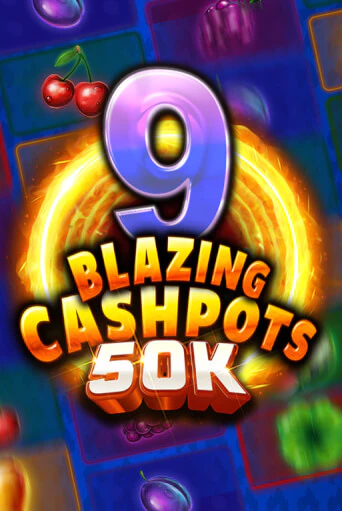 Демо игра 9 Blazing Cashpots 50K от Kalamba | Casino X BY