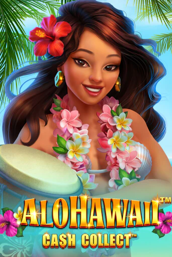 Демо игра Alohawaii: Cash Collect™ от Playtech | Casino X BY