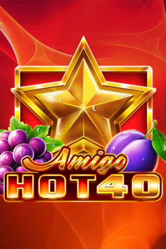 Демо игра Amigo Hot 40 от Amigo Gaming | Casino X BY