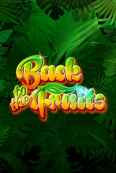 Демо игра Back to the Fruits от Gamomat | Casino X BY