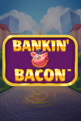 Демо игра Bankin' Bacon от Blueprint Gaming | Casino X BY
