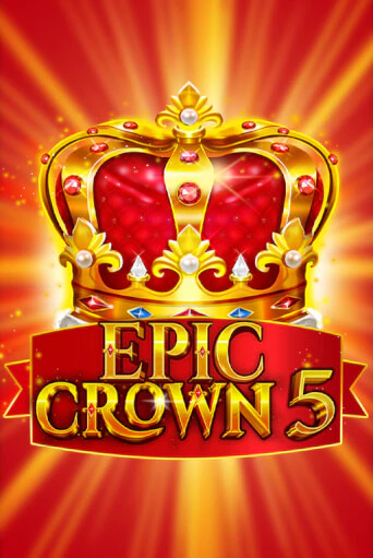 Демо игра Epic Crown 5 от Fazi | Casino X BY