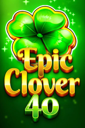 Демо игра Epic Clover 40 от Fazi | Casino X BY