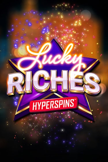 Демо игра Lucky Riches: Hyperspins от Games Global | Casino X BY