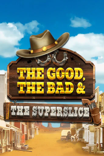 Демо игра The Good, the Bad and the SuperSlice от Raw Gaming | Casino X BY