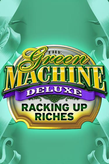 Демо игра The Green Machine Deluxe Racking Up Riches от High 5 | Casino X BY